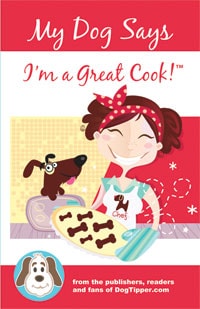 My Dog Says I'm a Great Cook! cookbook
