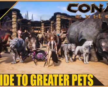 A Guide To Greater Pets Conan Exiles 2018 | Pet Taming Tips